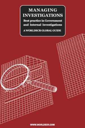 Managing Investigations - Best practice in Government and Internal Investigations